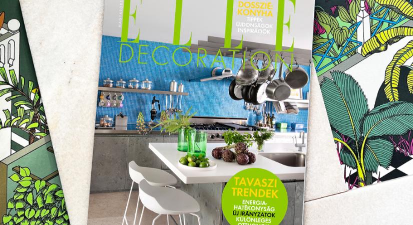 Megjelent az ELLE Decoration új lapszáma: a tavasz bűvöletében
