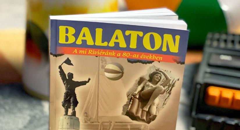 Új retró könyv a Balatonról - izgalmas sztorigyűjtemény az 1970-es és 80-as évekről