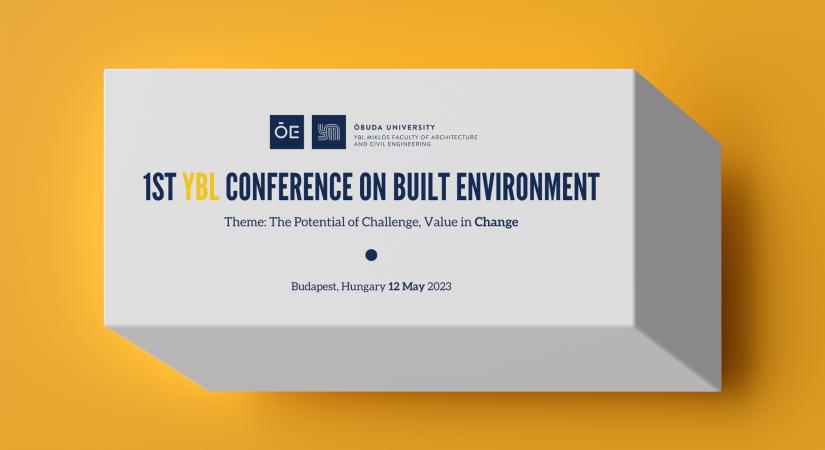 Nemzetközi konferencia az Ybl Karon: The Potential of Challenge, Value in Change