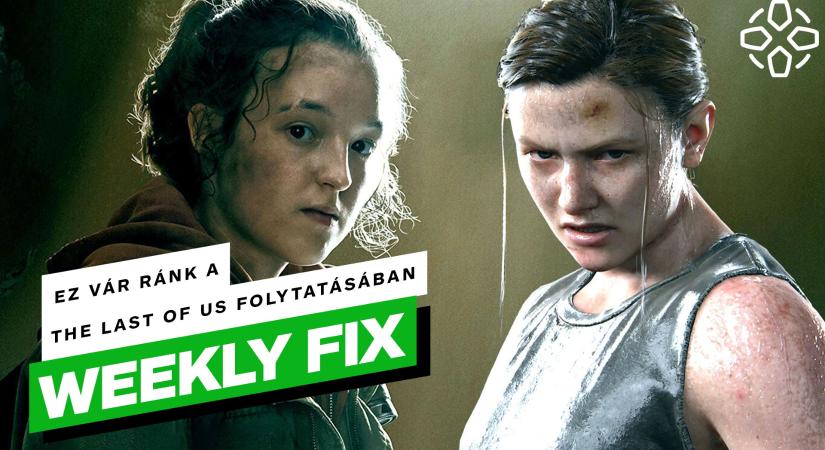 VIDEÓ: Ez vár ránk a The Last of Us folytatásában - Weekly Fix (2023/11. hét)