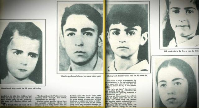Máig nem tudni, mi lett a Sodder gyerekekkel, akik hivatalosan meghaltak egy háztűzben, de a maradványaik sosem kerültek elő