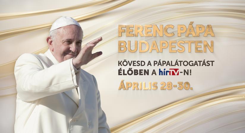 Háromnapos, exkluzív műsorfolyam a pápalátogatásról a HírTV-n!