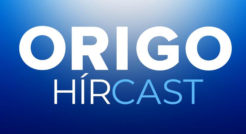 Hétközi hírválogatás podcast formában az Origo híreivel