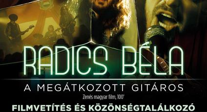 Radics Béla, a megátkozott gitáros - Filmvetítés és közönségtalálkozó a Savaria moziban