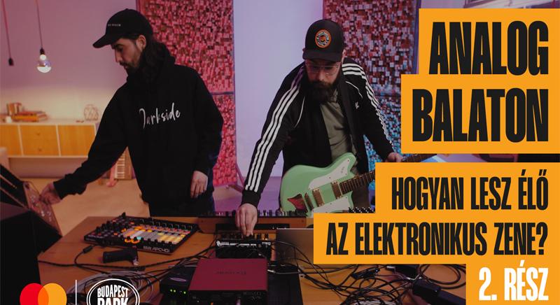 Дeva és az Analog Balaton különleges videóban mutatja be, hogyan lesz élő az elektronikus zene
