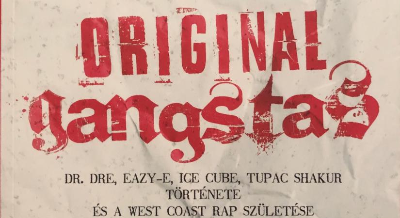 A kaliforniai gettóból a világhírig – Original Gangstas