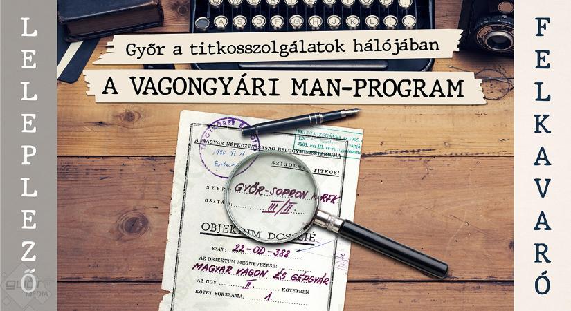 Győr a titkosszolgálatok hálójában – A vagongyári MAN-program