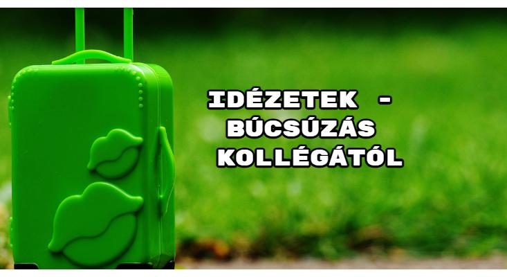 Idézetek – Búcsúzás kollégától