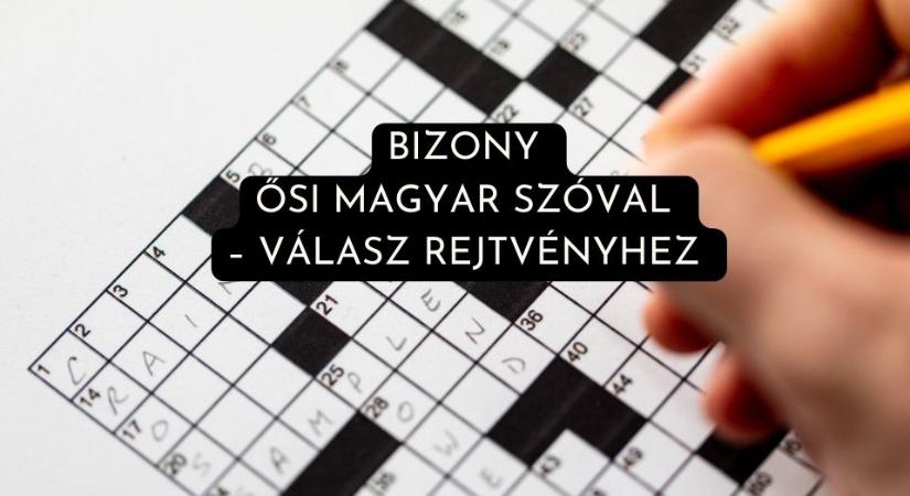 Bizony ősi magyar szóval – válasz rejtvényhez