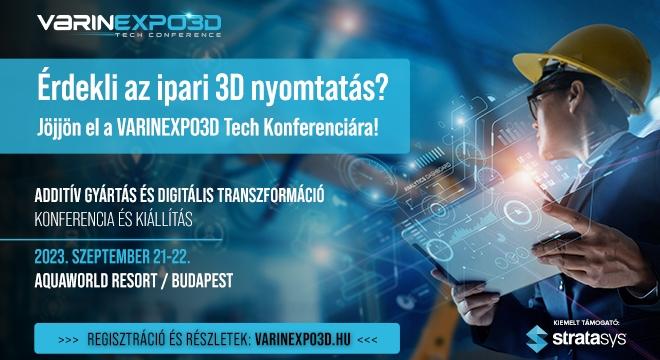VARINEXPO3D – Az ország első számú 3D technológiai és additív gyártási fóruma