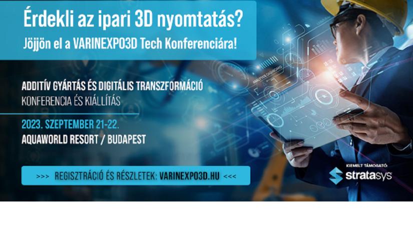 VARINEXPO3D – Az ország első számú 3D technológiai és additív gyártási fóruma