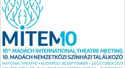 10. Madách Nemzetközi Színházi Találkozót (MITEM), 2023. szeptember 30. – október 23.