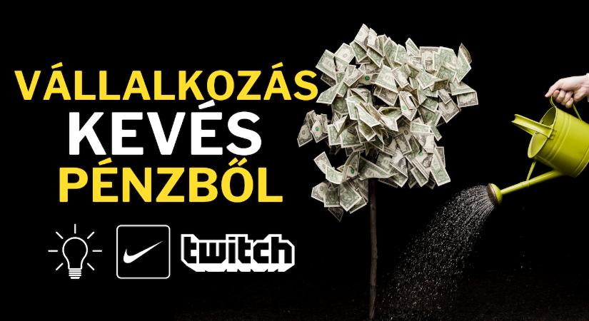 Vállalkozás indítás kevés pénzből. Üzleti stratégia a Twitch és a Nike példája alapján