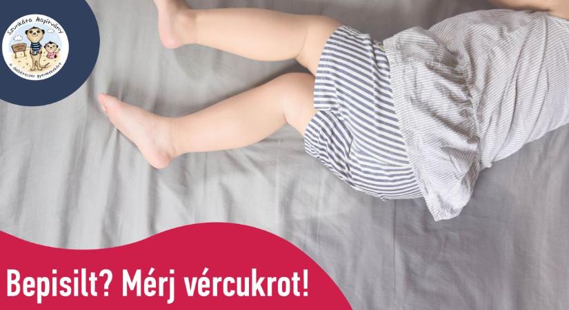 Bepisilt? Gondolj a cukorbetegségre! Mérj vércukrot!