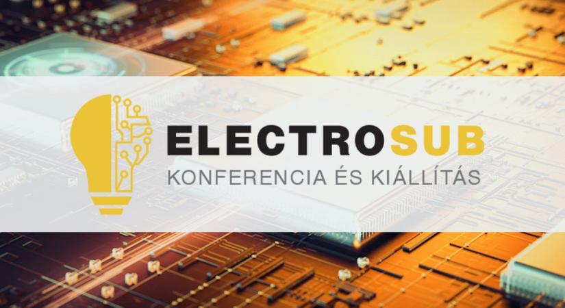 Jövő héten nyit az Electrosub kiállítás! Ingyenes regisztráció cikkünkön keresztül!