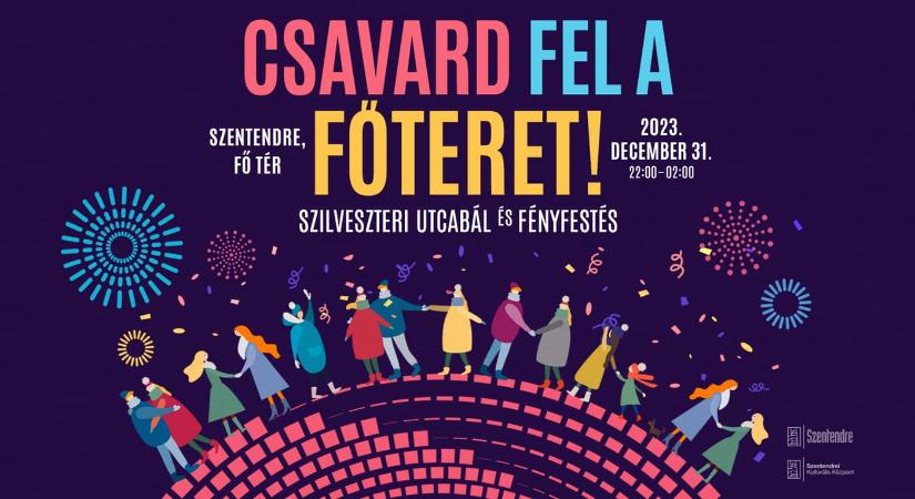 Csavard fel a Főteret! – Szilveszter Szentendrén 2023