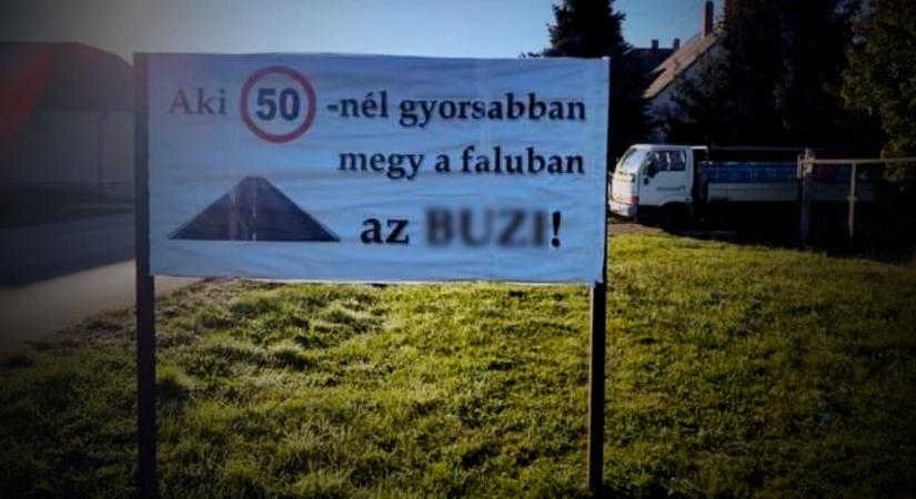 „Aki 50-nél gyorsabban megy a faluban, az B…I” – molinót tettek ki Pogányban