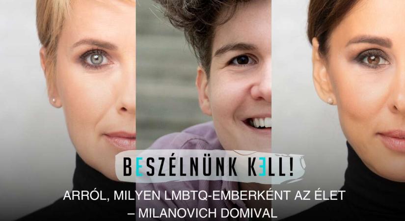 Beszélnünk kell! – Arról, milyen LMBTQ-emberként az élet – Milanovich Domival