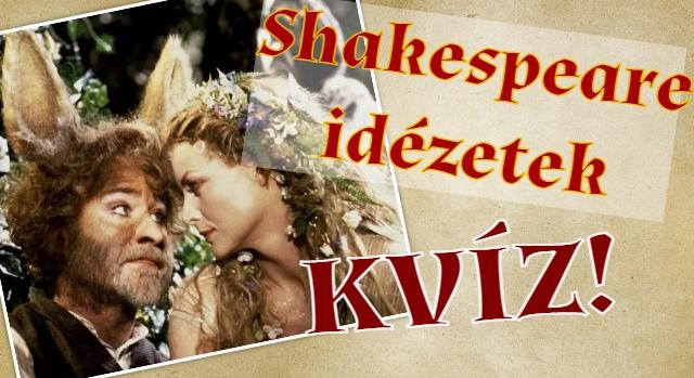 Irodalom kvíz: 10 felejthetetlen Shakespeare idézet. Tudod melyik drámából vannak?