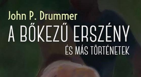 John P. Drummer: A bőkezű erszény – és más izgalmas történetek
