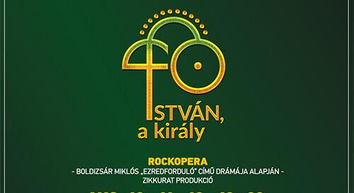 István, a király - négy helyett öt estén át!