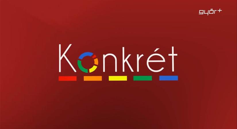 Konkrét ma este 20:25-kor a Győr Televízióban
