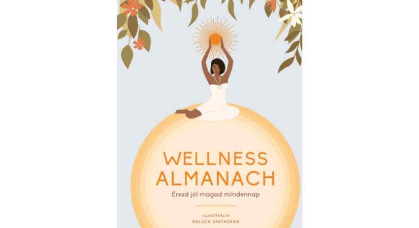 Az egyik legjobb életmód-kalendárium: Wellness almanach