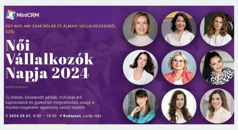 Az év legnagyobb női vállalkozóknak szóló üzleti konferenciája mindenkinek szól, aki tanulni, fejlődni akar, és szeretne egy támogató közösség tagja lenni – Női Vállalkozók Napja 2024