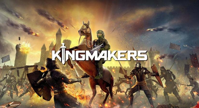 Kingmakers – mit keres egy AK-47 egy középkori várostromnál?!