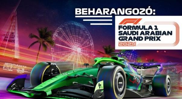 Beharangozó: jön az F1-es Szaúd-arábiai Nagydíj!