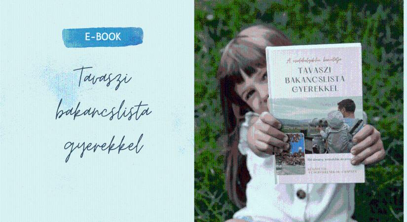 Megjelent a Csodahelyek.hu e-book: Tavaszi bakancslista gyerekkel