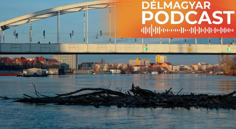 Délmagyar Podcast: A nagy árvíz