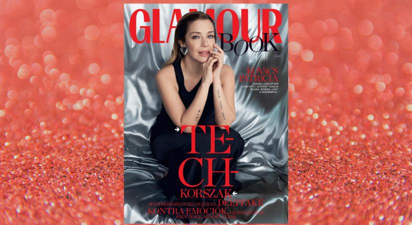 Kovács Patríciával a címlapon és mindenkit érintő tematikával jön a legújabb Glamour Book!