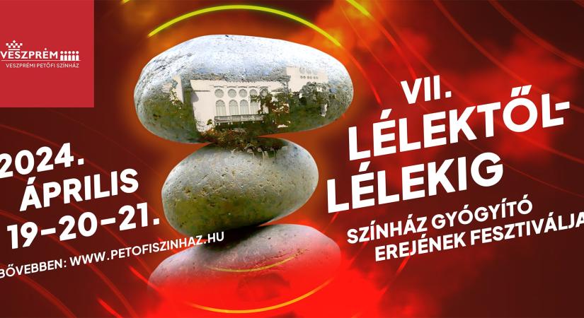Ismét megrendezik a Lélektől-lélekig Színház Gyógyító Erejének Fesztiválját Veszprémben!