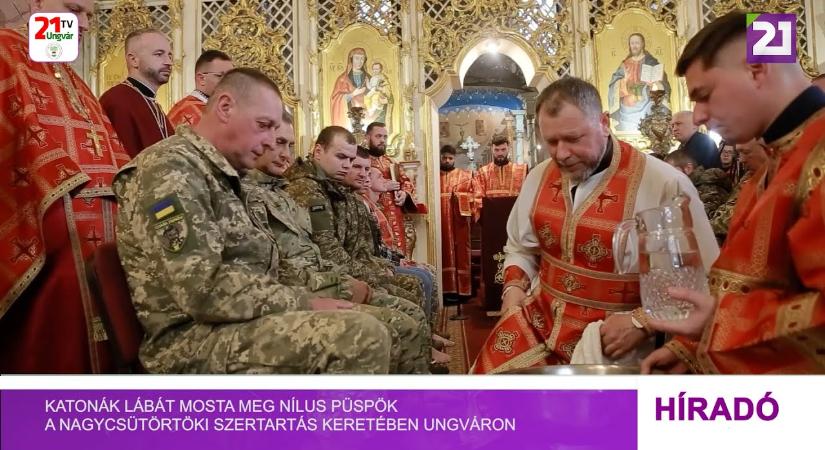 Katonák lábát mosta meg Nílus püspök a Nagycsütörtöki szertartás keretében Ungváron (videó)