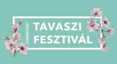 Debreceni Tavaszi Fesztivál, 2024. április 4-19.