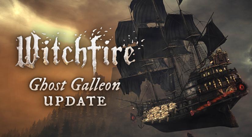 Megjelent a Witchfire első nagyobb bővítménye a Ghost Galleon