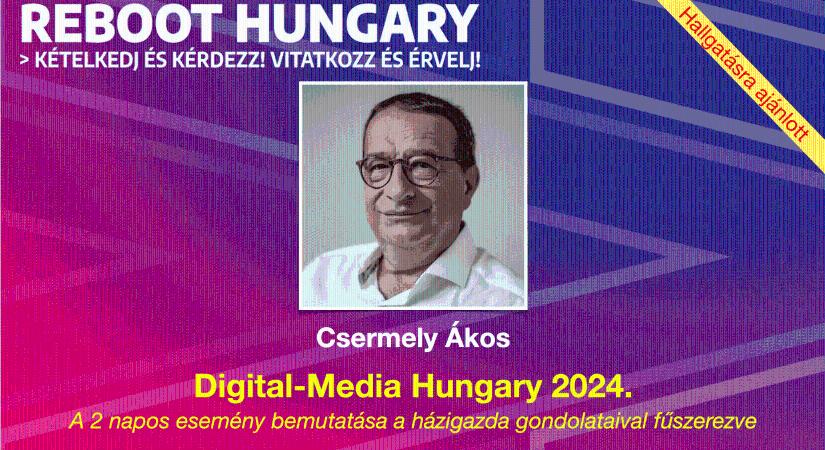 Digital-Media Hungary 2024. A 2 napos esemény bemutatása a házigazda gondolataival fűszerezve. PODCAST.