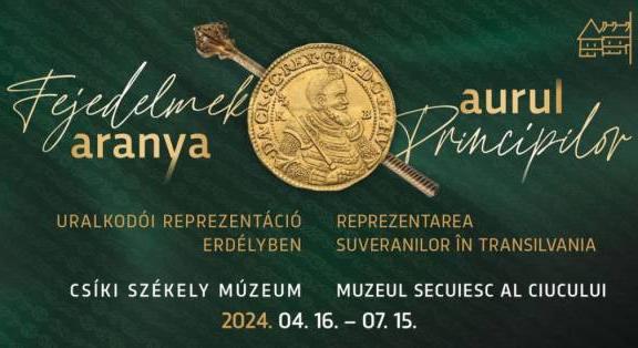 Az Erdélyi Fejedelemség kincseit bemutató különleges kiállítás nyílik a Csíki Székely Múzeumban