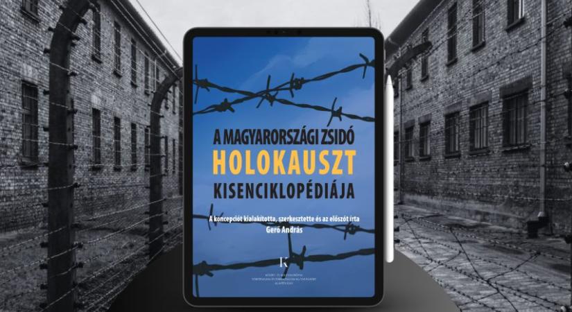 Megjelent A magyarországi zsidó holokauszt kisenciklopédiája