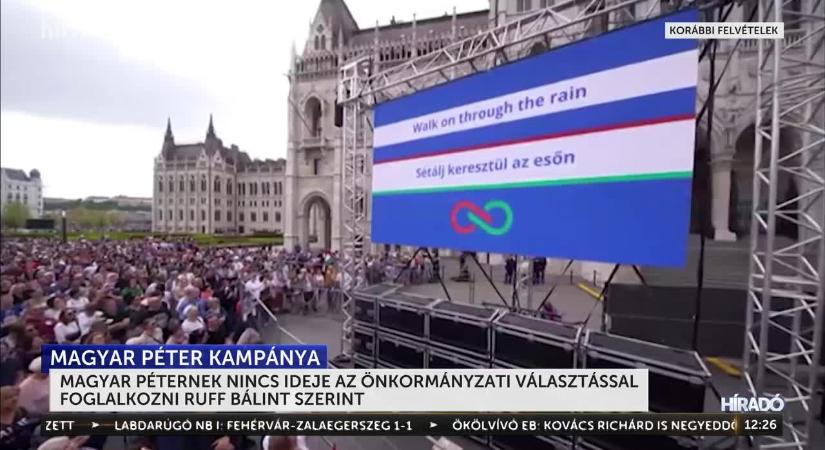 Magyar Péternek nincs ideje az önkormányzati választással foglalkozni Ruff Bálint szerint  videó
