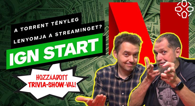 VIDEÓ: A torrent tényleg lenyomja a streaminget? - IGN Start 2024/17.