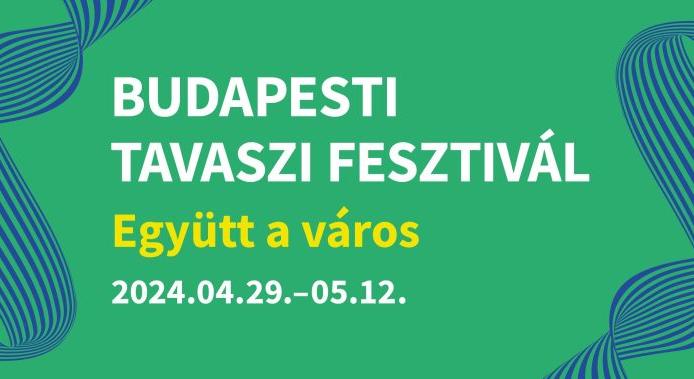 Programajánló: tavaszi fesztiválok Budapesten