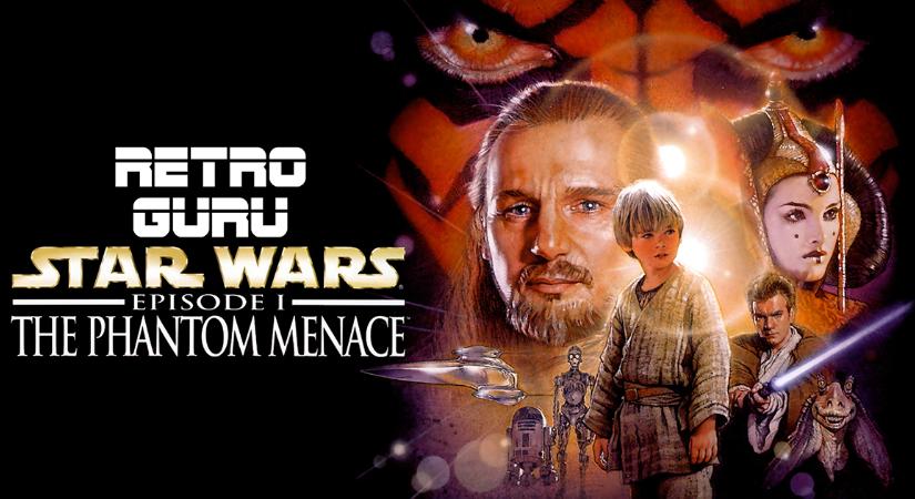 RetroGuru 2. részt érzünk az Erőben: Star Wars Episode I – The Phantom Menace