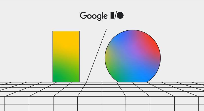 Google I/O bejelentések, keresések és sok sok A.I.!