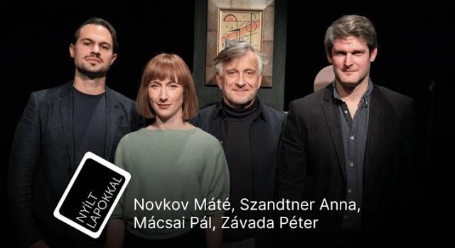 Nyílt lapokkal – Beszélgetés Mácsai Pállal, Závada Péterrel, Szandtner Annával és Novkov Mátéval
