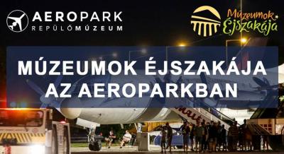 Múzeumok Éjszakája az Aeroparkban
