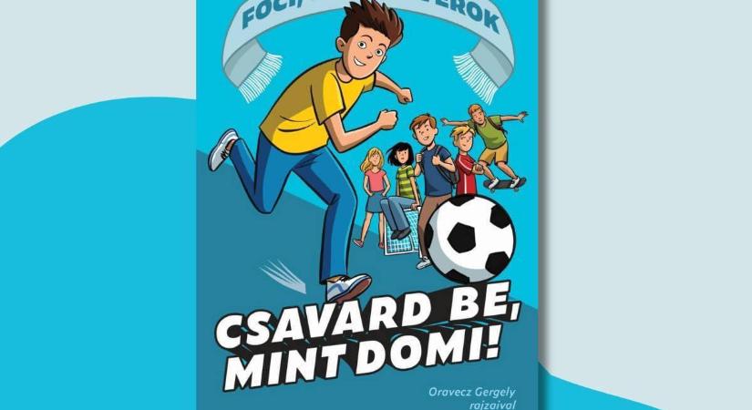 Íme egy könyv, amelyet minden futballrajongó gyermeknek érdemes elolvasnia