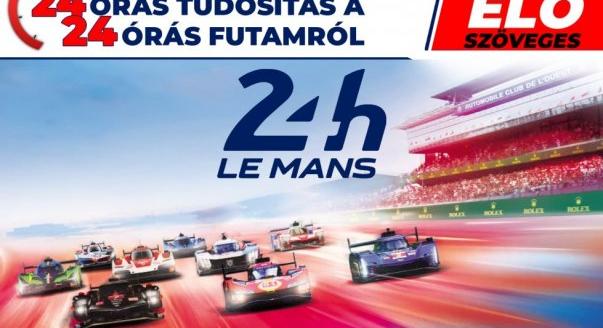 ÉLŐ: A 2024-es Le Mans-i 24 órás