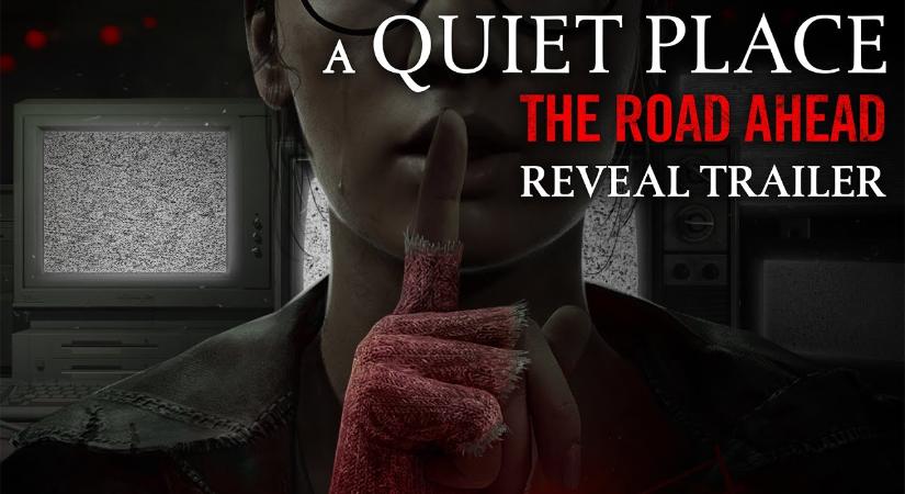 A Quiet Place: The Road Ahead címmel bemutatták a Hang nélkül című horror játékadaptációját